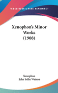 Xenophon's Minor Works (1908)