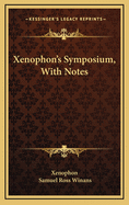 Xenophon's Symposium, with Notes