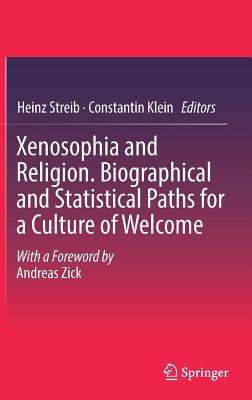 Xenosophia and Religion. Biographical and Statistical Paths for a Culture of Welcome - Streib, Heinz (Editor), and Klein, Constantin (Editor)