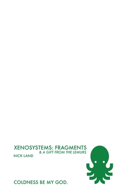 Xenosystems Fragments: (and a Gift from the Lemurs) - Land, Nick