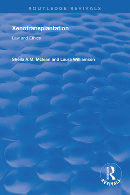 Xenotransplantation: Law and Ethics - McLean, Sheila a M