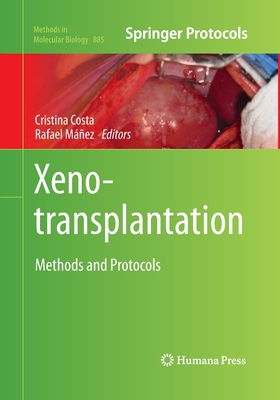 Xenotransplantation: Methods and Protocols - Costa, Cristina (Editor), and Mez, Rafael (Editor)