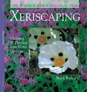 Xeriscaping: Planning & Planting Low-Water Gardens (the Wayside Gardens Collection) - Rumary, Mark