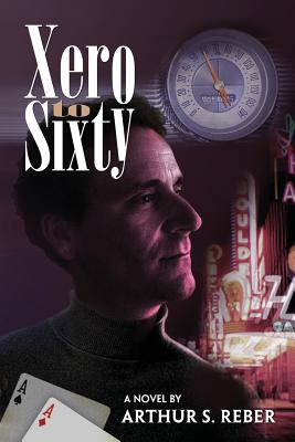 Xero to Sixty - Reber, Arthur S