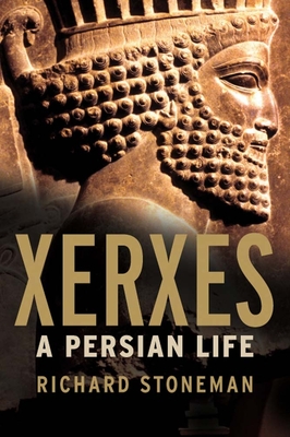 Xerxes: A Persian Life - Stoneman, Richard