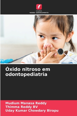 ?xido nitroso em odontopediatria - Reddy, Mudium Manasa, and Bv, Thimma Reddy, and Birapu, Uday Kumar Chowdary