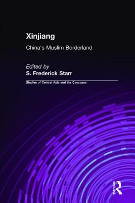 Xinjiang: China's Muslim Borderland - Starr, S Frederick