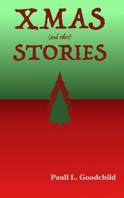 Xmas (and other) Stories - Goodchild, Paull L