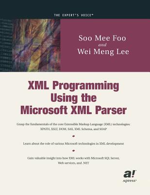 XML Programming Using the Microsoft XML Parser - Lee, Wei-Meng, and Foo, Soo Mee