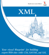 XML: Your Visual Blueprint for Building Expert Web Sites with XML, CSS, XHTML, and XSLT
