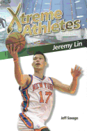 Xtreme Athletes: Jeremy Lin