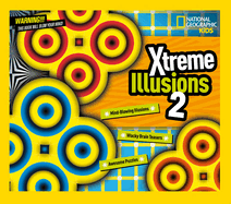 Xtreme Illusions 2: Mind-Blowing Illusions, Wacky Brain Teasers, Awesome Puzzles