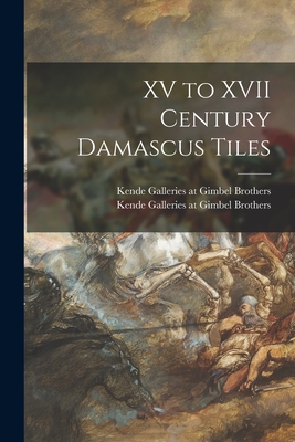 XV to XVII Century Damascus Tiles - Kende Galleries at Gimbel Brothers (Creator)