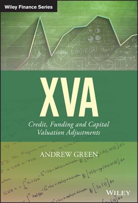 XVA: Credit, Funding and Capital Valuation Adjustments - Green, Andrew