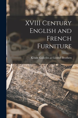 XVIII Century English and French Furniture - Kende Galleries at Gimbel Brothers (Creator)