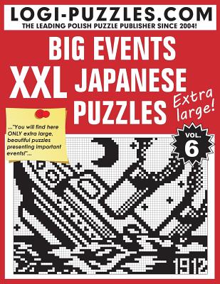 XXL Japanese Puzzles: Big Events - Marciniak, Urszula (Editor), and Baran, Andrzej (Editor), and Diez, Joanna (Translated by)