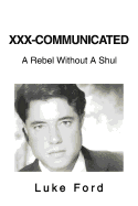 XXX-Communicated: A Rebel Without A Shul