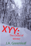 Xyy: The Dead of Winter: A Grettu Vayrynen Legal Thriller #1