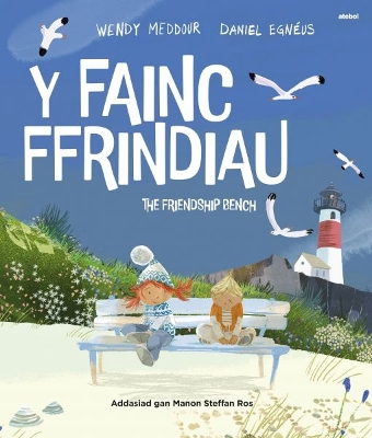 Y Fainc Ffrindiau / The Friendship Bench - Meddour, Wendy, and Ros, Manon Steffan (Translated by)