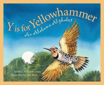 Y Is for Yellowhammer: An Alabama Alphabet - Crane, Carol