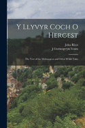 Y Llyvyr Coch O Hergest: The Text of the Mabinogion and Other Welsh Tales