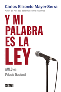 Y Mi Palabra Es La Ley / And My Word Is Law