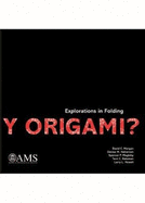 Y Origami?: Explorations in Folding