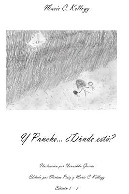 Y Pancho... ?D?nde est? - Garcia, Nanushka (Illustrator), and Ruiz, Miriam (Editor), and Kellogg, Marie C