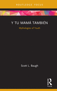 Y Tu Mamß Tambi?n: Mythologies of Youth