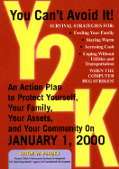 Y2K: An Action Plan to Protect Yourself, Your Family, Your Assets on January 1, 2000