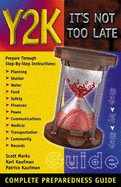 Y2K-It's Not Too Late: Complete Preparedness Guide