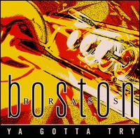 Ya Gotta Try - Boston Brass