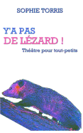 Y'a Pas de Lezard (Theatre Pour Tout-Petits): Texte a Jouer Pour Les 4 a 7 ANS