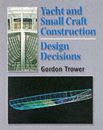 Yacht and Small Craft Construction: Design Decisions, 2nd Ed