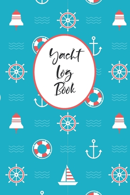 Yacht Logbook: Captain's Logbook Boating Trip Record and Expense Tracker - Robinson, Charles M