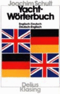 Yacht Worterbuch, Englisch-Deutsch, Deutsch-English-Yacht Dictionary English and German (German Edition)