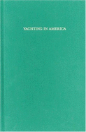 Yachting in America: A Bibliography Embracing the History, Practice, and Equipment of American Yachting and Pleasure Boating from Earliest Beginnings to Circa 1988