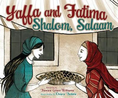 Yaffa and Fatima: Shalom, Salaam - Gilani-Williams, Fawzia