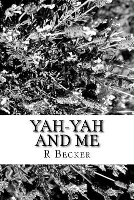 Yah-Yah and Me: Chronicles of a life with a brother who has Autism - Becker, R