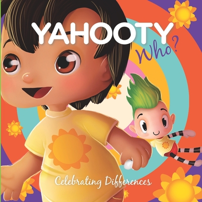 Yahooty Who? Celebrating Differences - Rodriguez, Michael, and Hodjat, Ray