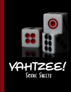 Yahtzee Score Sheets: Game Yahtzee Travel Yahtzee Game Yahtzee Game Record Score Keeper Book Easy to Use, Fun for Everyone, / 8.5x11,120 Pages