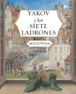 Yakov y Los Siete Ladrones - Madonna, and Scholastic (Creator)