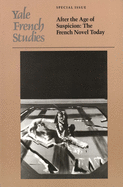 Yale French Studies, Special Issue: After the Age of Suspicion: The French Novel Today