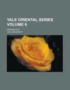 Yale Oriental Series; Researches Volume 6