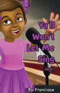 Ya'll Won't Let Me Sing: Chapter Three