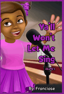 Ya'll Won't Let Me Sing: Chapter Three