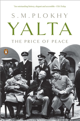 Yalta: The Price of Peace - Plokhy, S M
