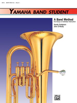 Yamaha Band Student, Bk 1: Baritone B.C. - Feldstein, Sandy, and O'Reilly, John, Professor