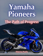 Yamaha Pioneers: The Path of Progress
