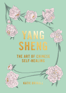 Yang Sheng: The art of Chinese self-healing
